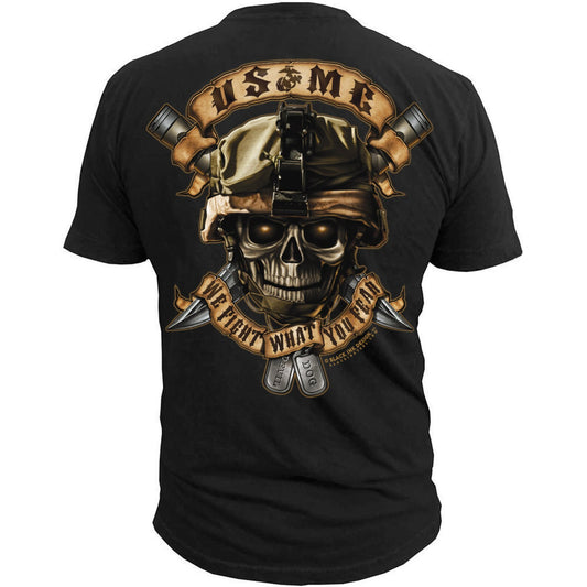 US Marines Corps "We Fight What You Fear Shirt