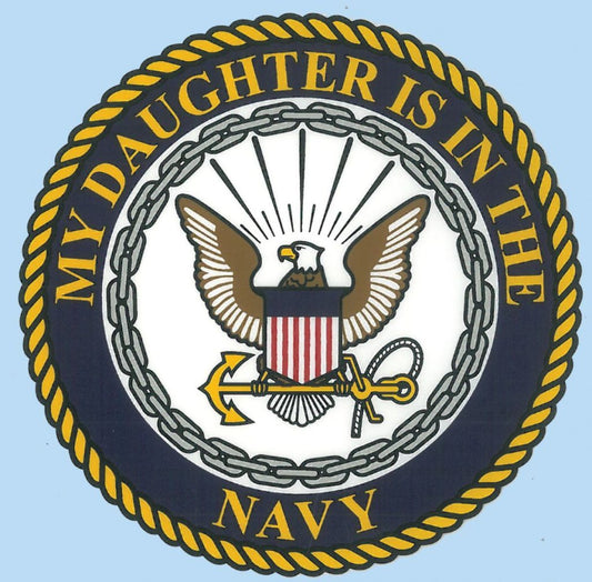 My Daughter is in the US Navy Decal