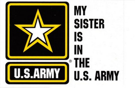 My Sister is in the US Army Decal